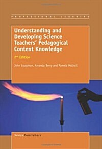 Understanding and Developing Science Teachers Pedagogical Content Knowledge: 2nd Edition (Paperback, 2)