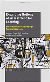 Expanding Notions of Assessment for Learning: Inside Science and Technology Primary Classrooms (Paperback)