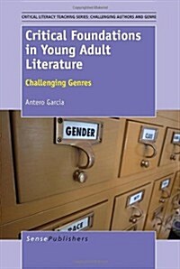 Critical Foundations in Young Adult Literature: Challenging Genres (Paperback)