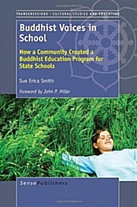 Buddhist Voices in School: How a Community Created a Buddhist Education Program for State Schools (Paperback)