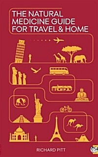 The Natural Medicine Guide for Travel and Home (Paperback)
