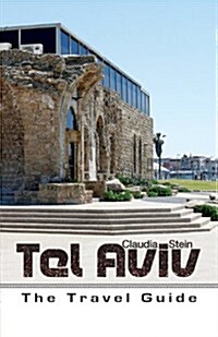 Tel Aviv - The Travel Guide (Paperback)