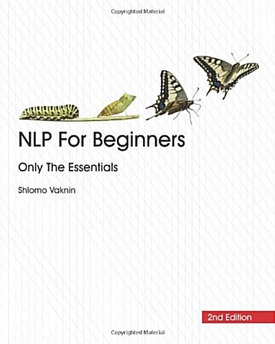 Nlp for Beginners: Only the Essentials, 2nd Edition (Paperback, 2)