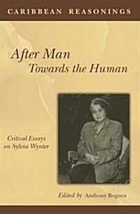 Caribbean Reasonings: After Man, Towards the Human (Paperback)