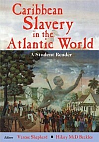 Caribbean Slavery in the Atlantic World: A Student Reader (Paperback)