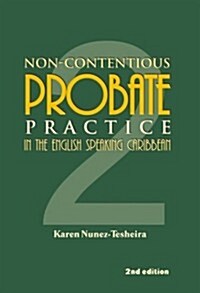 Non-Contentious Probate Practice in the English Speaking Caribbean (2) (Paperback, 2, REV)