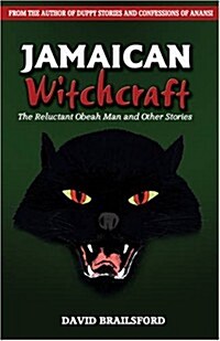 Jamaican Witchcraft: The Reluctant Obeah Man and Other Stories (Paperback)