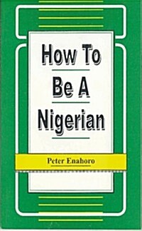 How to Be a Nigerian (Paperback, Revised)