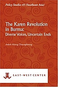 The Karen Revolution in Burma: Diverse Voices, Uncertain Ends (Paperback)
