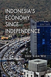 Indonesias Economy Since Independence (Paperback)