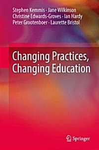 Changing Practices, Changing Education (Hardcover, 2014)