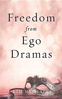 Freedom from Ego Dramas (Paperback)