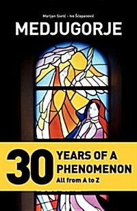 Medjugorje - 30 Years of a Phenomenon (Paperback)