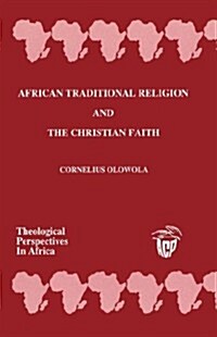 African Traditional Religion and the Christian Faith (Paperback)