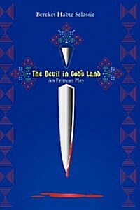 The Devil in Gods Land. an Eritrean Play (Paperback)