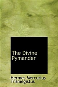 The Divine Pymander (Hardcover)