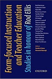 Form-focused Instruction and Teacher Education : Studies in Honour of Rod Ellis (Paperback)
