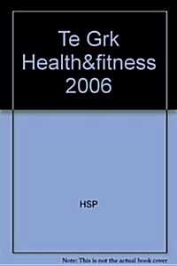 Te Grk Health&fitness 2006 (Hardcover, Teacher)
