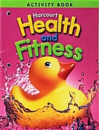 Harcourt Health & Fitness: Activity Book Grade K (Paperback, Student)