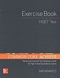 Common Core Achieve, Hiset Exercise Book Mathematics (Paperback)