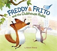 Freddy & Frito and the Clubhouse Rules (Hardcover)