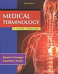 Medical Terminology: A Living Language Plus Mymedicalterminologylab -- Access Card Package (Hardcover, 5)