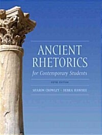 Ancient Rhetoric for Contemporary Students with Mylab Writing -- Access Card Package (Hardcover, 5)