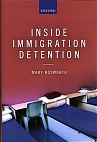 Inside Immigration Detention (Hardcover)