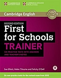 First for Schools Trainer Six Practice Tests with Answers and Teachers Notes with Audio (Multiple-component retail product, 2 Revised edition)