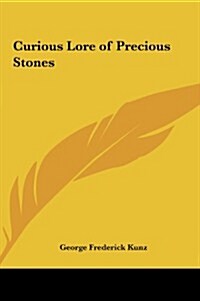 Curious Lore of Precious Stones (Hardcover)