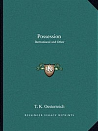 Possession: Demoniacal and Other (Paperback)