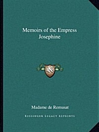 Memoirs of the Empress Josephine (Paperback)