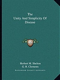 The Unity and Simplicity of Disease (Paperback)