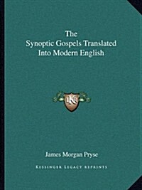 The Synoptic Gospels Translated Into Modern English (Paperback)