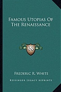 Famous Utopias of the Renaissance (Paperback)