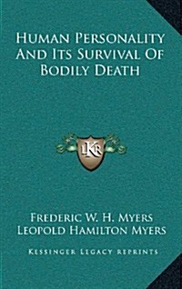 Human Personality and Its Survival of Bodily Death (Hardcover)