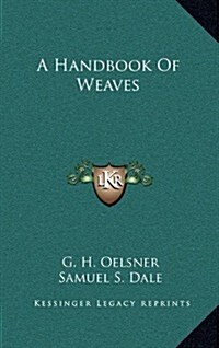 A Handbook of Weaves (Hardcover)