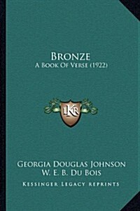 Bronze: A Book of Verse (1922) (Paperback)