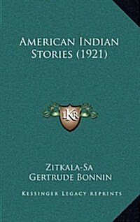 American Indian Stories (1921) (Hardcover)