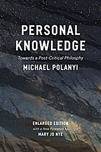 Personal Knowledge: Towards a Post-Critical Philosophy (Paperback, Enlarged)