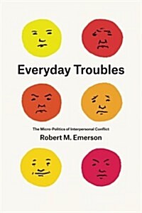 Everyday Troubles: The Micro-Politics of Interpersonal Conflict (Paperback)