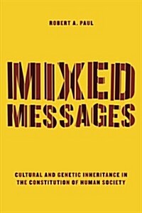 Mixed Messages: Cultural and Genetic Inheritance in the Constitution of Human Society (Paperback)