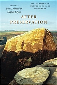 After Preservation: Saving American Nature in the Age of Humans (Paperback)