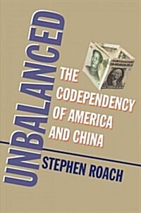 Unbalanced: The Codependency of America and China (Paperback)