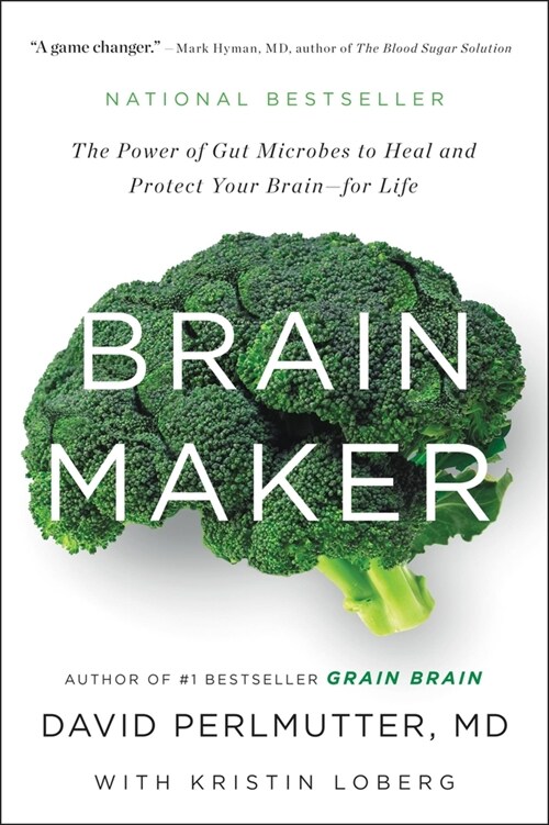 Brain Maker: The Power of Gut Microbes to Heal and Protect Your Brain for Life (Hardcover)