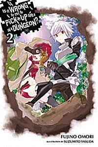 Is It Wrong to Try to Pick Up Girls in a Dungeon?, Vol. 2 (Light Novel) (Paperback)