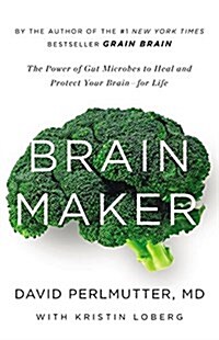 [중고] Brain Maker: The Power of Gut Microbes to Heal and Protect Your Brain for Life (Hardcover)