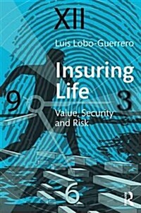 Insuring Life : Value, Security and Risk (Hardcover)