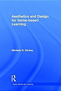 Aesthetics and Design for Game-Based Learning (Hardcover)