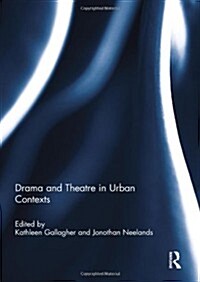 Drama and Theatre in Urban Contexts (Hardcover)